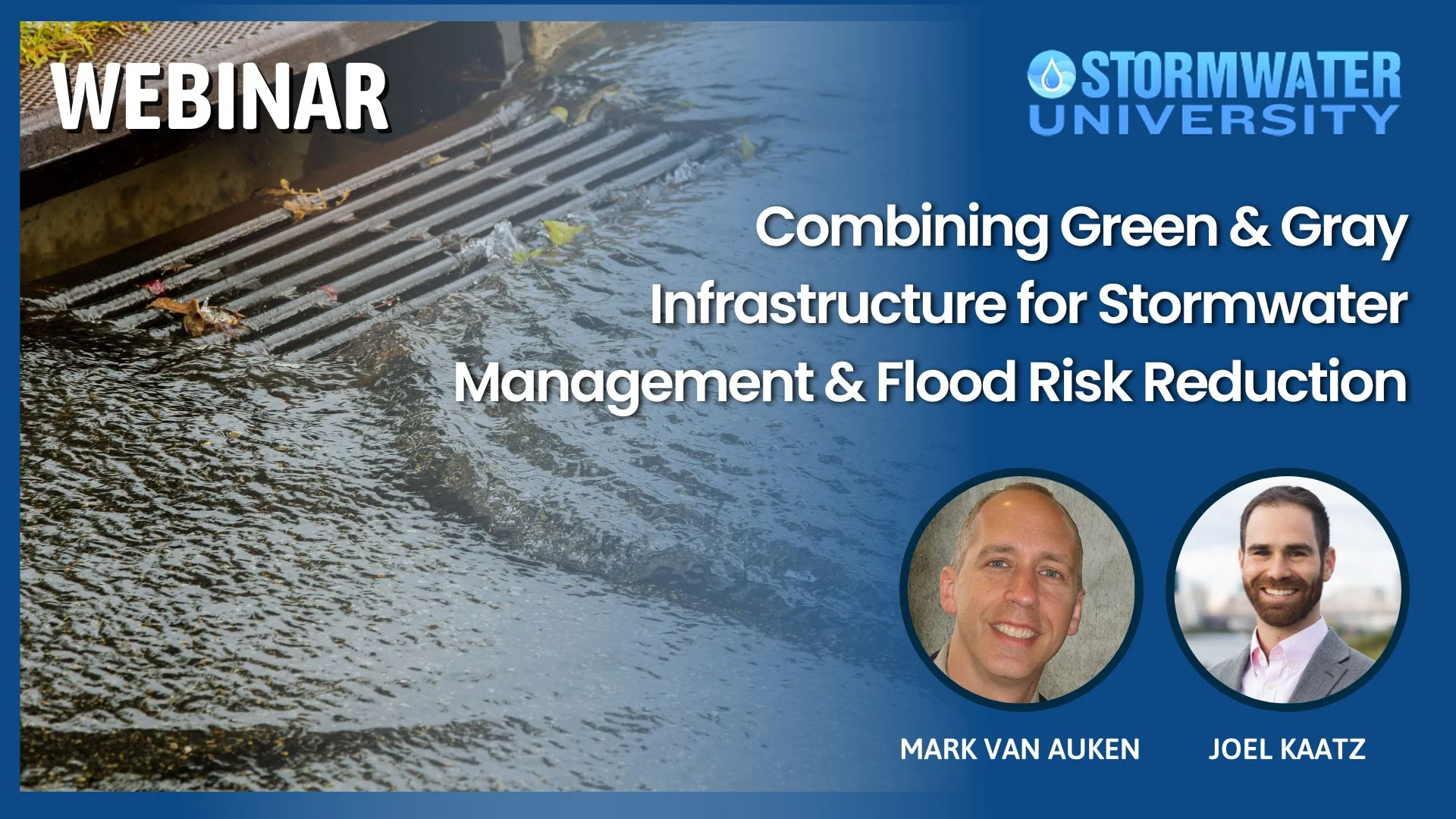 Combining Green and Gray Infrastructure for Stormwater Management and Flood Risk Reduction (On-Demand)